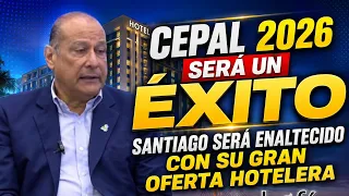 Luis Campos discusses the magnitude of ECLAC 2026 in Santiago and its benefits for tourism.