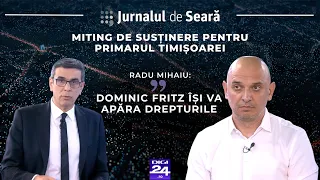 Jurnalul de seară. Radu Mihaiu: Dominic Fritz își va apăra drepturile la CJUE și CEDO