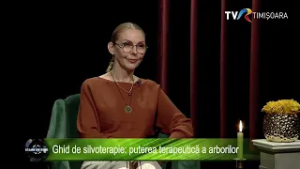 Ghid de silvoterapie: puterea terapeutică a arborilor, cu Alina Margareta Arsene #StareDeBine @TVRTM
