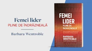 Bᴀʀʙᴀʀᴀ Wᴇɴᴛʀᴏʙʟᴇ - Femei lider pline de îndrăzneală