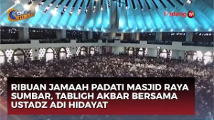 Tabligh Akbar Hadirkan Ustadz Adi Hidayat di Masjid Raya Syekh Ahmad Khatib Al-Minangkabawi