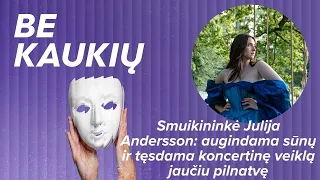 Smuikininkė Julija Andersson: augindama sūnų ir tęsdama koncertinę veiklą jaučiu pilnatvę