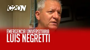 C20N - LUIS NEGRETTI - UNIVERSIDADES EN EMERGENCIA