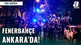 SON DAKİKA | Fenerbahçe Kafilesi Ankara'da Coşkuyla Karşılandı! İşte O Görüntüler