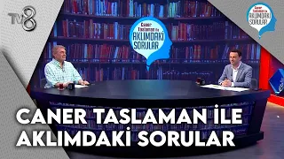 Caner Taslaman İle Aklımdaki Sorular | 16 Ağustos 2026