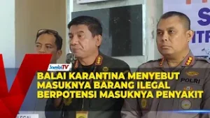 BALAI KARANTINA MENYEBUT MASUKNYA BARANG ILEGAL BERPOTENSI MASUKNYA PENYAKIT