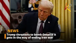 Trump threatens to bomb Oman if it gets in the way of ending Iran war