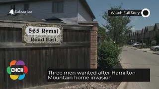 Three men wanted after Hamilton Mountain home invasion