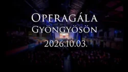 Operagála Gyöngyösön - 2026.10.03.