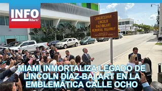 Miami inmortaliza el legado de Lincoln Díaz-Balart en la emblemática Calle Ocho