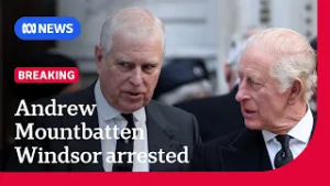 Andrew Mountbatten-Windsor arrested on suspicion of misconduct in public office | ABC NEWS