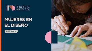 Mujeres en el diseño. Diseña México