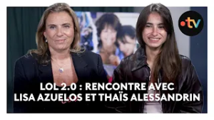 LOL 2.0 : rencontre avec Lisa Azuelos et Thaïs Alessandrin