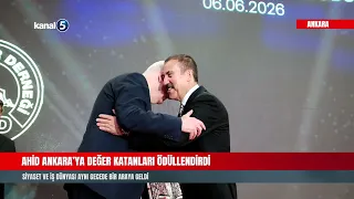 🔴 AHID AWARDED THOSE WHO ADD VALUE TO ANKARA