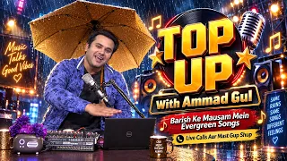 Top Up With Ammad Gul | Barish Ke Mausam Mein Evergreen Songs, Live Calls Aur Mast Gup Shup | Kay2TV
