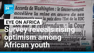 Survey reveals rising optimism among African youth • FRANCE 24 English