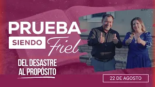 Prueba siendo Fiel [CC] | #34: Del desastre al propósito - Para el Sábado 22 de Agosto de 2026
