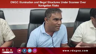 ONGC Illumination and Illegal Structures Under Scanner Over Navigation Risks