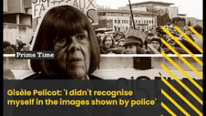 Gisèle Pelicot: 'I didn't recognise myself in the images shown by police' | Prime Time