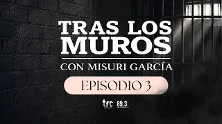 T1:E3 | TRAS LOS MUROS | TRC