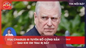 VUA CHARLES III TUYÊN BỐ CỨNG RẮN SAU KHI EM TRAI BỊ BẮT