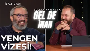 Yengen Vizesi! - İlyas Uyar | Gel de İnan