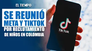 Human Rights Watch se reunió con Meta y TikTok por reclutamiento de niños en Colombia | EL TIEMPO