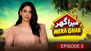 Mera Ghar - Episode 03 | Saba Qamar, Saleem Sheikh & Firdous Jamal | Comedy Pakistani Drama