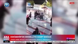 Allegations of a disabled person being assaulted in Eskişehir