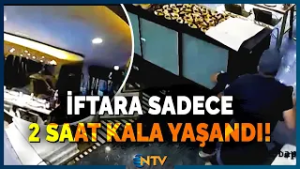 İftar Saatinde Olsa Faciaya Sebep Olacaktı! Restoranda Dehşet Dolu Anlar Kamerada | NTV