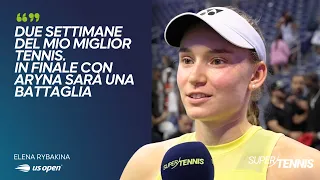 Elena Rybakina reflects on her two weeks in the tournament after winning the semifinal against Co...