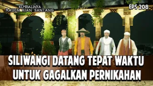 Siliwangi Datang Tepat Waktu Untuk Gagalkan Pernikahan | KEMBALINYA RADEN KIAN SANTANG | EPS. 208