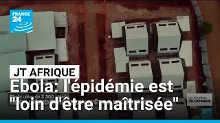 Ebola en RD Congo: l'épidémie est "loin d'être maîtrisée", alerte l'OMS • FRANCE 24