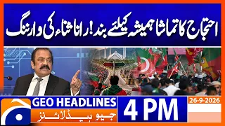 “No Protests in Islamabad” | Rana Sanaullah Major Warning | 4 PM Headlines Geo News (26 Sep 2026)