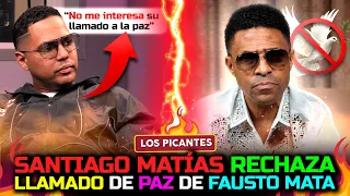 Santiago Matías Rejects Fausto Mata's Peace Call | VIVE EL ESPECTÁCULO