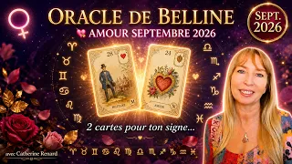 🔮 SEPTEMBER 2026: 2 Belline cards for your love life... The verdict sign by sign ❤️‍🔥