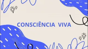 CONSCIÊNCIA VIVA - 22/02/2026