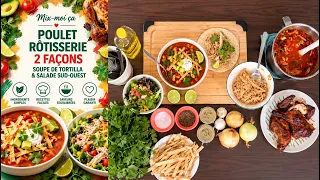 Mix-moi ça: Poulet Rôtisserie 2 Façons | Soupe de Tortilla & Salade Sud-Ouest