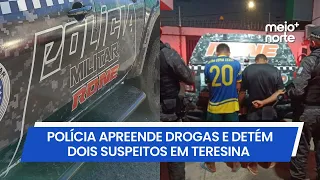 Police seize drugs and arrest suspects in the North Zone of Teresina | Meio Norte