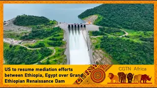US to resume mediation efforts between Ethiopia, Egypt over Grand Ethiopian Renaissance Dam