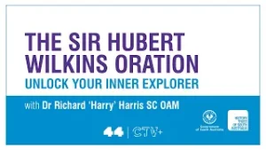 Sir Hubert Wilkins Oration 2025