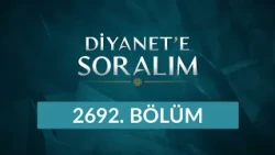Diyanet'e Soralım 2692. Bölüm - 7 Ekim 2026