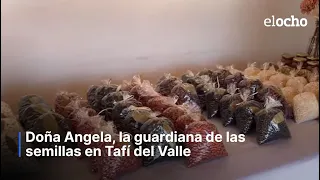 DOÑA ANGELA, THE GUARDIAN OF THE SEEDS IN TAFÍ DEL VALLE