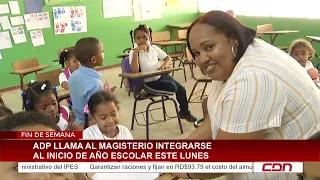 ADP calls on teachers to return for the start of the school year this Monday