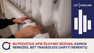 Butkevičius apie šildymo sezoną: kainos nemažės, bet tragedijos daryti nereiktų