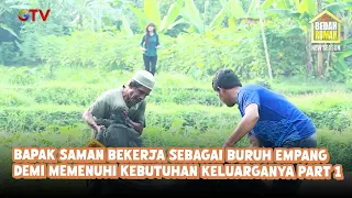 Bapak Saman Bekerja Sebagai Buruh Empang Demi Memenuhi Kebutuhan Keluarganya Part 1 | Bedah Rumah