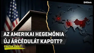 Enigma | Csutak Zsolt | Irán, Kína, NATO: veszélyben az USA hegemóniája?