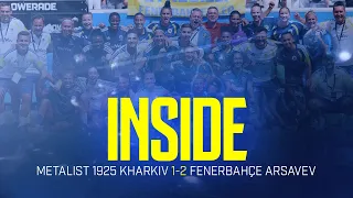Inside: İlk Avrupa Maçı, İlk Galibiyet! 💛💙 | Metalist 1925 Kharkiv 1-2 Fenerbahçe arsaVev
