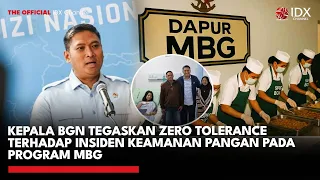 Kepala BGN Tegaskan Zero Tolerance terhadap Insiden Keamanan Pangan pada Program MBG | IDXC UPDATE