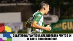 Guastatoya and Antigua GFC share the points at David Cordón Hichos